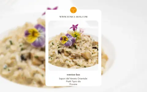 Risotto cremoso con funghi e fiori eduli, un assaggio delle cose tipiche venete.