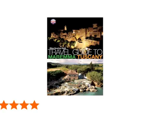 Guida turistica per visitare la Maremma Toscana, con immagini di borghi illuminati e cascate termali.