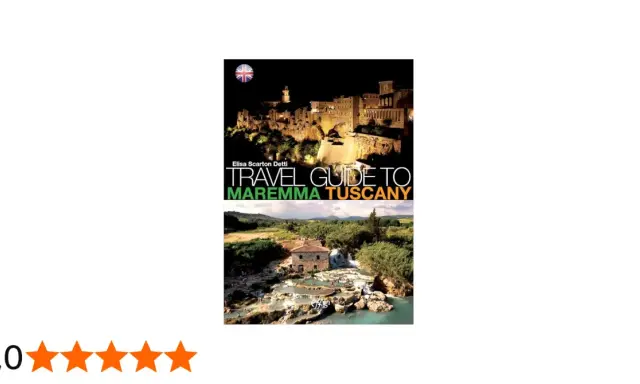 Guida turistica per visitare la Maremma Toscana, con immagini di borghi illuminati e cascate termali.